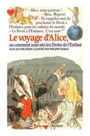 Le Voyage d'Alice ou Comment sont nés les droits de l'enfant